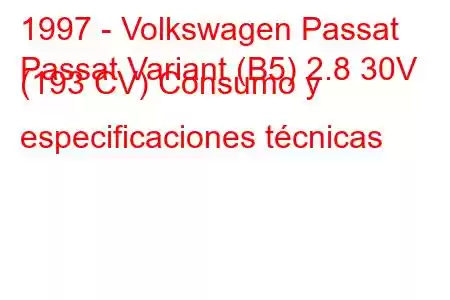 1997 - Volkswagen Passat
Passat Variant (B5) 2.8 30V (193 CV) Consumo y especificaciones técnicas