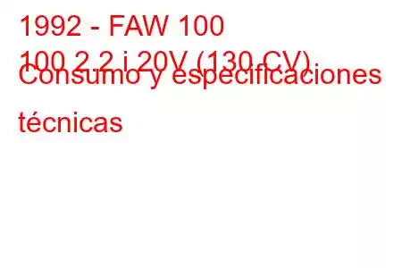 1992 - FAW 100
100 2.2 i 20V (130 CV) Consumo y especificaciones técnicas