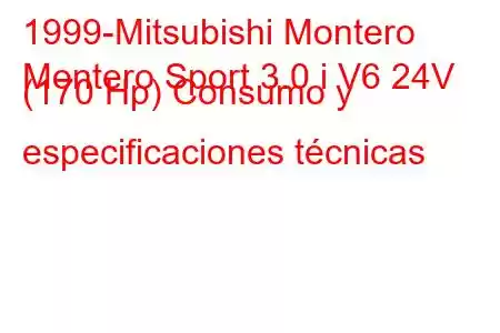 1999-Mitsubishi Montero
Montero Sport 3.0 i V6 24V (170 Hp) Consumo y especificaciones técnicas