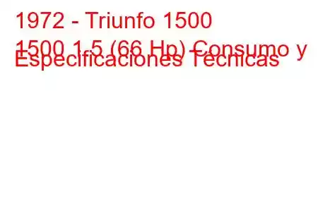 1972 - Triunfo 1500
1500 1.5 (66 Hp) Consumo y Especificaciones Técnicas