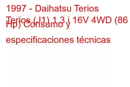 1997 - Daihatsu Terios
Terios (J1) 1.3 i 16V 4WD (86 Hp) Consumo y especificaciones técnicas