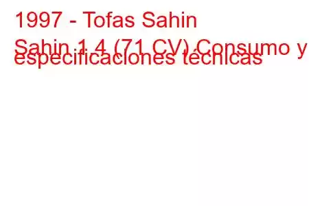 1997 - Tofas Sahin
Sahin 1.4 (71 CV) Consumo y especificaciones técnicas