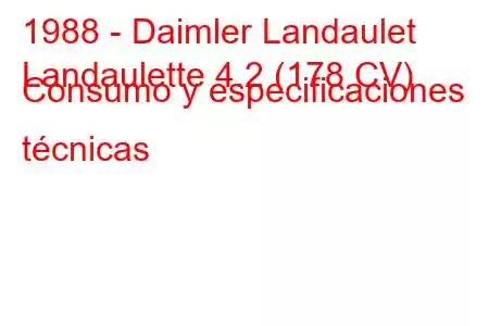 1988 - Daimler Landaulet
Landaulette 4.2 (178 CV) Consumo y especificaciones técnicas