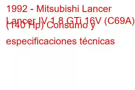 1992 - Mitsubishi Lancer
Lancer IV 1.8 GTi 16V (C69A) (140 Hp) Consumo y especificaciones técnicas