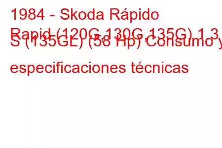 1984 - Skoda Rápido
Rapid (120G,130G,135G) 1.3 S (135GL) (58 Hp) Consumo y especificaciones técnicas