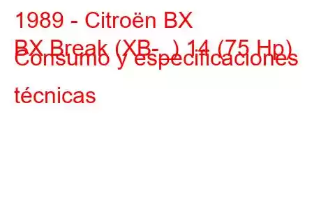 1989 - Citroën BX
BX Break (XB-_) 14 (75 Hp) Consumo y especificaciones técnicas