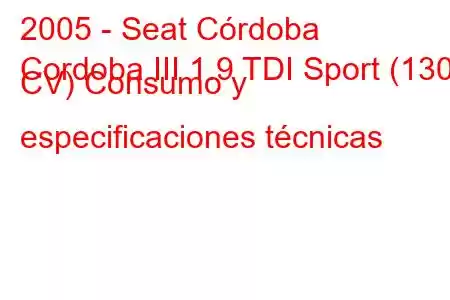 2005 - Seat Córdoba
Cordoba III 1.9 TDI Sport (130 CV) Consumo y especificaciones técnicas