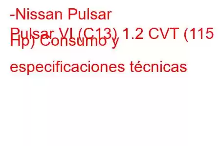 -Nissan Pulsar
Pulsar VI (C13) 1.2 CVT (115 Hp) Consumo y especificaciones técnicas