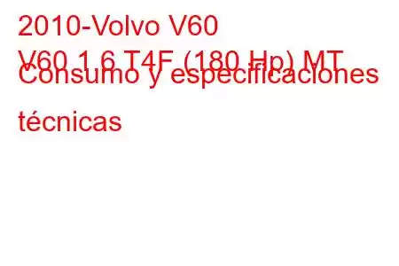 2010-Volvo V60
V60 1.6 T4F (180 Hp) MT Consumo y especificaciones técnicas