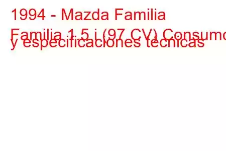 1994 - Mazda Familia
Familia 1.5 i (97 CV) Consumo y especificaciones técnicas