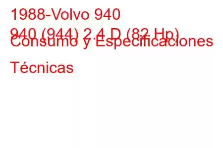 1988-Volvo 940
940 (944) 2.4 D (82 Hp) Consumo y Especificaciones Técnicas