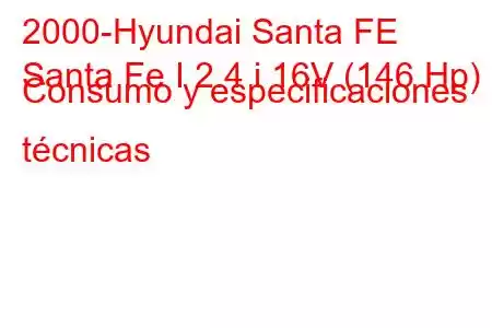 2000-Hyundai Santa FE
Santa Fe I 2.4 i 16V (146 Hp) Consumo y especificaciones técnicas