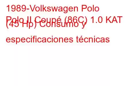 1989-Volkswagen Polo
Polo II Coupé (86C) 1.0 KAT (45 Hp) Consumo y especificaciones técnicas