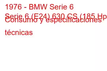 1976 - BMW Serie 6
Serie 6 (E24) 630 CS (185 Hp) Consumo y especificaciones técnicas