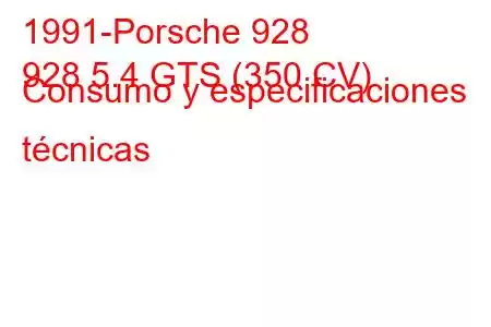 1991-Porsche 928
928 5.4 GTS (350 CV) Consumo y especificaciones técnicas