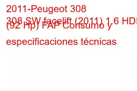 2011-Peugeot 308
308 SW facelift (2011) 1.6 HDI (92 Hp) FAP Consumo y especificaciones técnicas