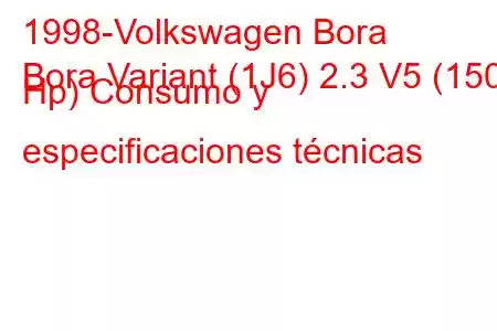 1998-Volkswagen Bora
Bora Variant (1J6) 2.3 V5 (150 Hp) Consumo y especificaciones técnicas