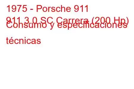 1975 - Porsche 911
911 3.0 SC Carrera (200 Hp) Consumo y especificaciones técnicas