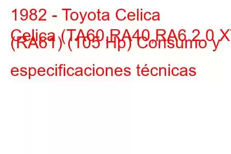 1982 - Toyota Celica
Celica (TA60,RA40,RA6 2.0 XT (RA61) (105 Hp) Consumo y especificaciones técnicas