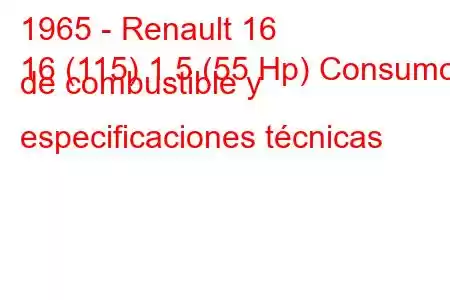 1965 - Renault 16
16 (115) 1.5 (55 Hp) Consumo de combustible y especificaciones técnicas