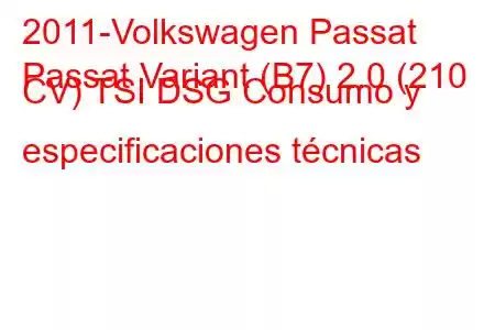 2011-Volkswagen Passat
Passat Variant (B7) 2.0 (210 CV) TSI DSG Consumo y especificaciones técnicas