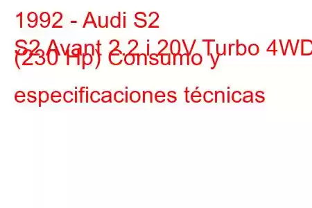 1992 - Audi S2
S2 Avant 2.2 i 20V Turbo 4WD (230 Hp) Consumo y especificaciones técnicas