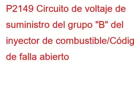 P2149 Circuito de voltaje de suministro del grupo 