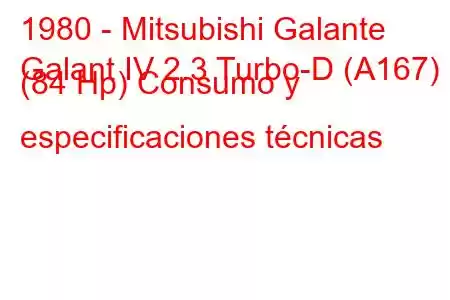 1980 - Mitsubishi Galante
Galant IV 2.3 Turbo-D (A167) (84 Hp) Consumo y especificaciones técnicas