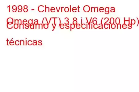 1998 - Chevrolet Omega
Omega (VT) 3.8 i V6 (200 Hp) Consumo y especificaciones técnicas