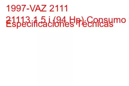 1997-VAZ 2111
21113 1.5 i (94 Hp) Consumo y Especificaciones Técnicas