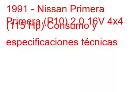 1991 - Nissan Primera
Primera (P10) 2.0 16V 4x4 (115 Hp) Consumo y especificaciones técnicas