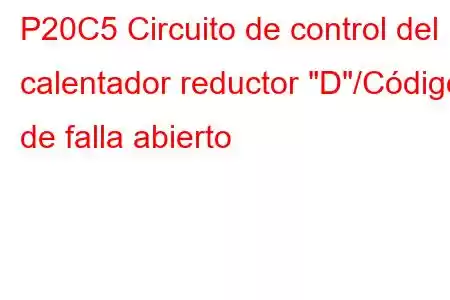 P20C5 Circuito de control del calentador reductor 