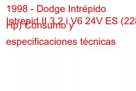 1998 - Dodge Intrépido
Intrepid II 3.2 i V6 24V ES (228 Hp) Consumo y especificaciones técnicas