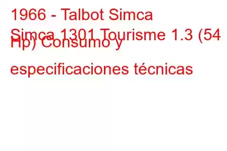 1966 - Talbot Simca
Simca 1301 Tourisme 1.3 (54 Hp) Consumo y especificaciones técnicas