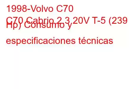 1998-Volvo C70
C70 Cabrio 2.3 20V T-5 (239 Hp) Consumo y especificaciones técnicas