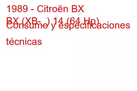 1989 - Citroën BX
BX (XB-_) 14 (64 Hp) Consumo y especificaciones técnicas