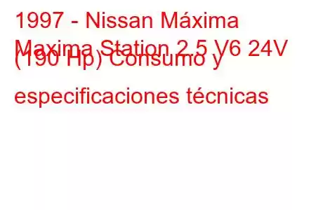 1997 - Nissan Máxima
Maxima Station 2.5 V6 24V (190 Hp) Consumo y especificaciones técnicas