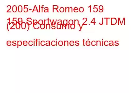 2005-Alfa Romeo 159
159 Sportwagon 2.4 JTDM (200) Consumo y especificaciones técnicas