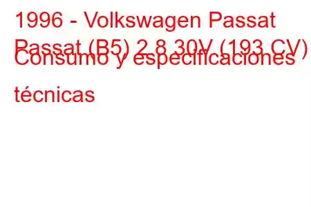 1996 - Volkswagen Passat
Passat (B5) 2.8 30V (193 CV) Consumo y especificaciones técnicas