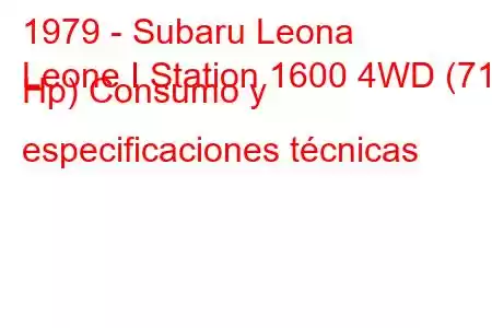 1979 - Subaru Leona
Leone I Station 1600 4WD (71 Hp) Consumo y especificaciones técnicas