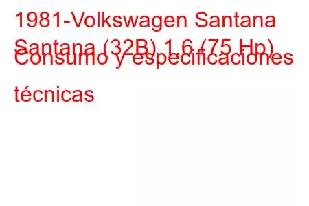 1981-Volkswagen Santana
Santana (32B) 1.6 (75 Hp) Consumo y especificaciones técnicas