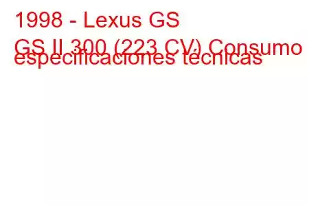 1998 - Lexus GS
GS II 300 (223 CV) Consumo y especificaciones técnicas