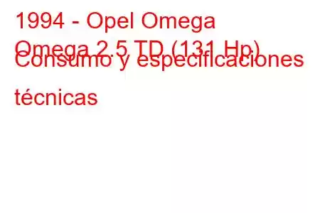 1994 - Opel Omega
Omega 2.5 TD (131 Hp) Consumo y especificaciones técnicas