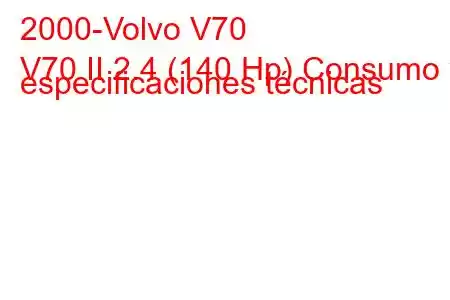 2000-Volvo V70
V70 II 2.4 (140 Hp) Consumo y especificaciones técnicas