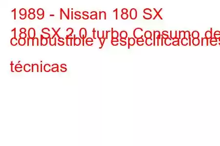 1989 - Nissan 180 SX
180 SX 2.0 turbo Consumo de combustible y especificaciones técnicas