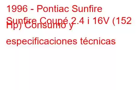 1996 - Pontiac Sunfire
Sunfire Coupé 2.4 i 16V (152 Hp) Consumo y especificaciones técnicas