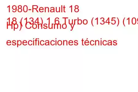 1980-Renault 18
18 (134) 1.6 Turbo (1345) (109 Hp) Consumo y especificaciones técnicas