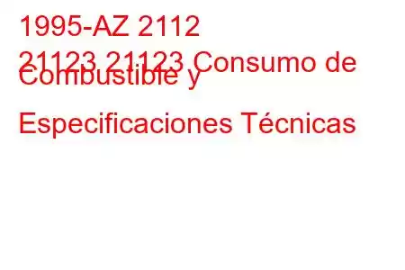 1995-AZ 2112
21123 21123 Consumo de Combustible y Especificaciones Técnicas