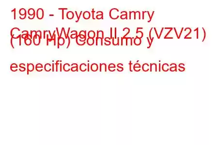 1990 - Toyota Camry
CamryWagon II 2.5 (VZV21) (160 Hp) Consumo y especificaciones técnicas