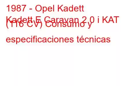 1987 - Opel Kadett
Kadett E Caravan 2.0 i KAT (116 CV) Consumo y especificaciones técnicas